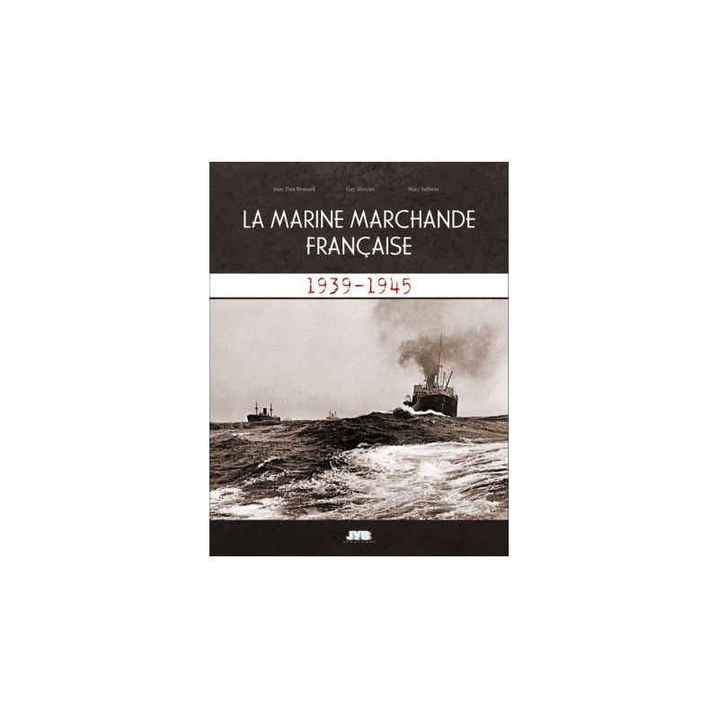 Marine Marchande Française (La), 1939 - 1945